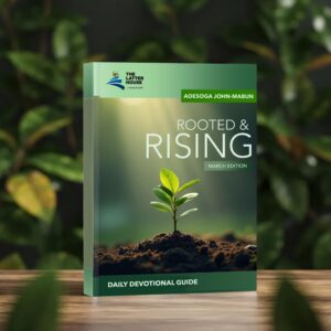Rooted and Rising March Devotion